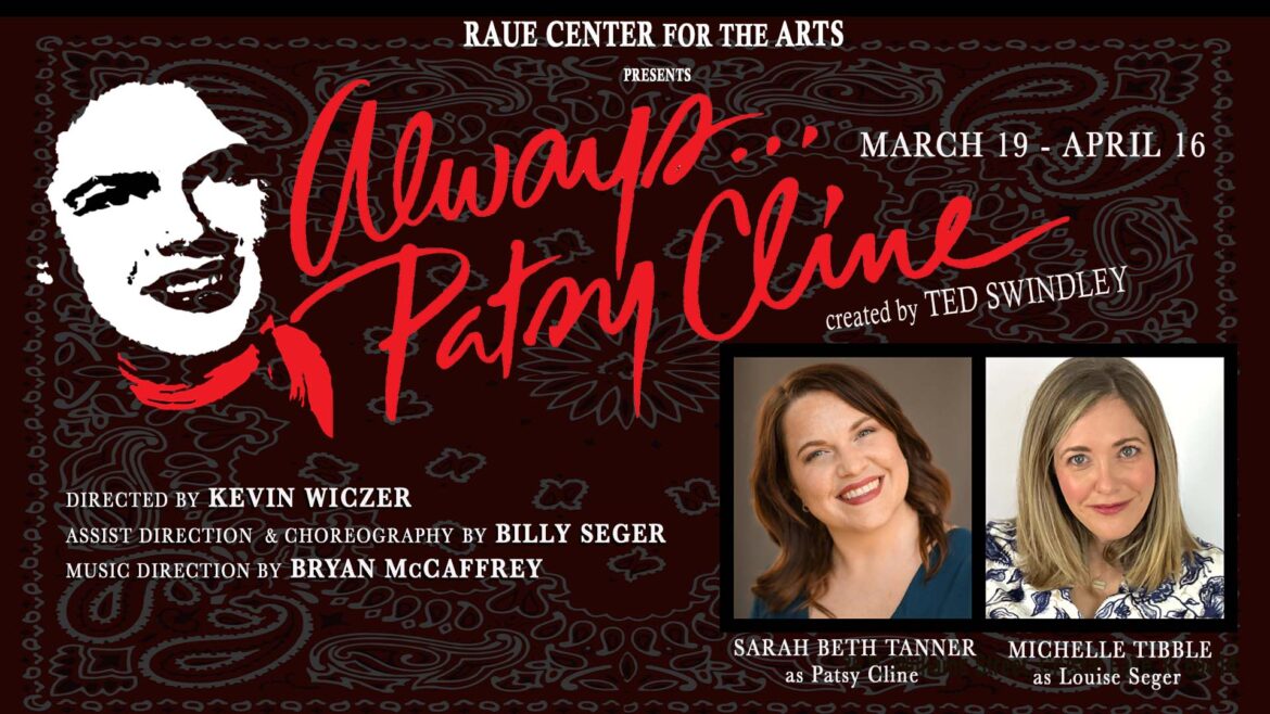 RAUE CENTER PRESENTS “ALWAYS…PATSY CLINE”