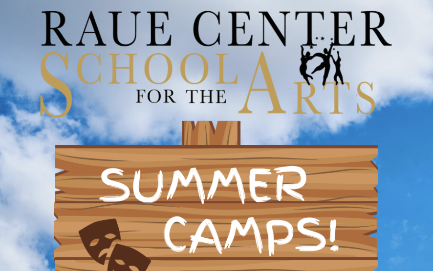 RAUE CENTER SCHOOL FOR THE ARTS LAUNCHES NEW SUMMER CAMP SERIES