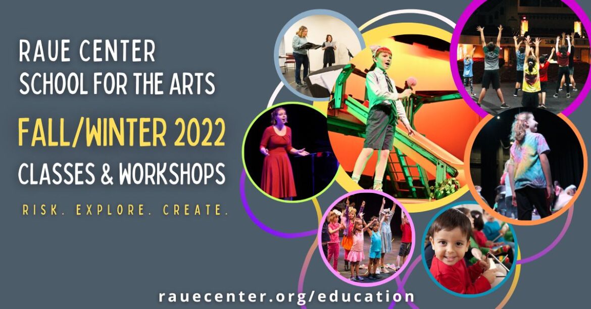 RAUE CENTER SCHOOL FOR THE ARTS ANNOUNCES FALL 2022 SEMESTER CLASSES