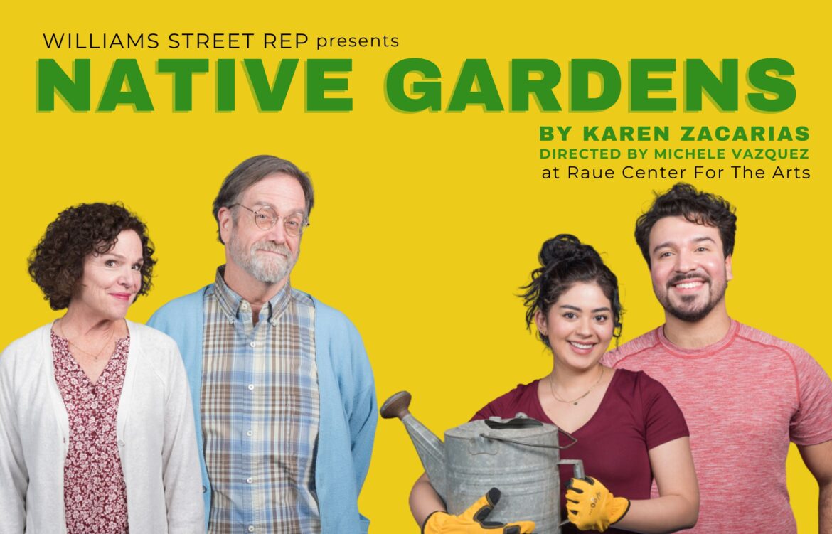 Williams Street Repertory announces return of “Native Gardens”  at Raue Center For The Arts